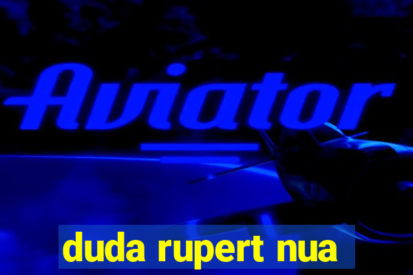 duda rupert nua